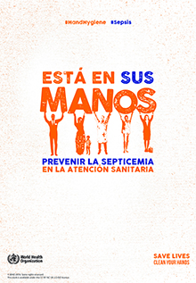 “Está en tus manos prevenir la sepsis en la atención sanitaria”: 5 de mayo, Día Mundial de la Higiene de Manos.