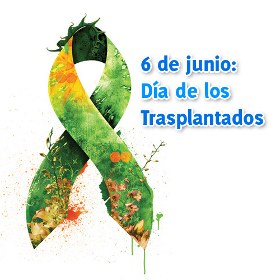 6 de junio Día Mundial de los Pacientes Trasplantados.