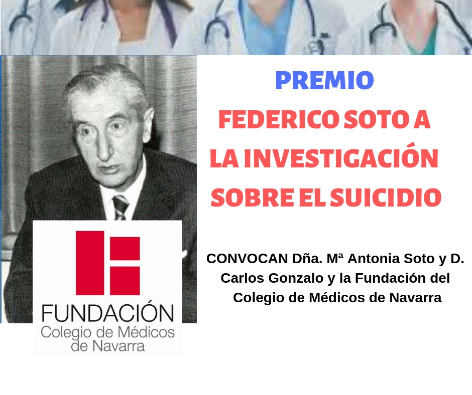 Dña. Mª Antonia Soto y D. Carlos Gonzalo y la Fundación del Colegio de Médicos de Navarra convocan el Premio FEDERICO SOTO a la investigación sobre el suicidio