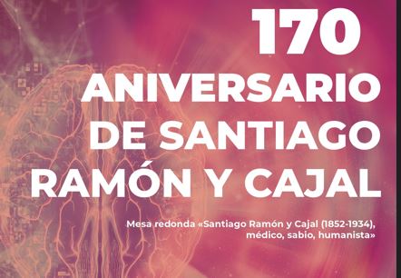 Mesa redonda “Santiago Ramón y Cajal (1852-1934), médico, sabio, humanista”. Lunes, 7 de noviembre, a las 19 horas.