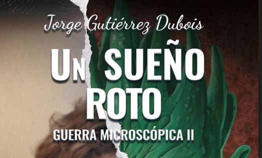 Presentación del libro “Un sueño roto” del médico Jorge Gutiérrez Dubois. Jueves, 22 de junio, a las 19 horas.