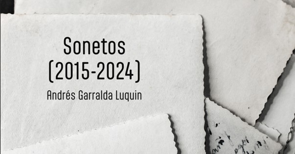 PRESENTACIÓN DEL LIBRO “SONETOS (2015-2024)” DEL DR. ANDRÉS GARRALDA.