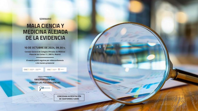 SEMINARIO: MALA CIENCIA Y MEDICINA ALEJADA DE LA EVIDENCIA. 10 de Octubre, a las 9,30 horas.